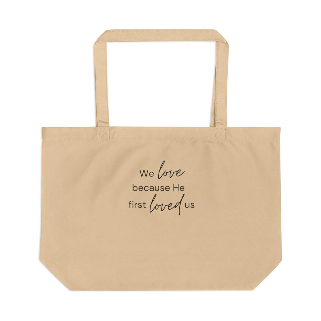 He Loved First - Extra large organic tote, Oyster